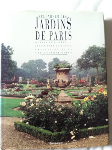 Beispielbild fr Splendeur des jardins de Paris zum Verkauf von Chapitre.com : livres et presse ancienne