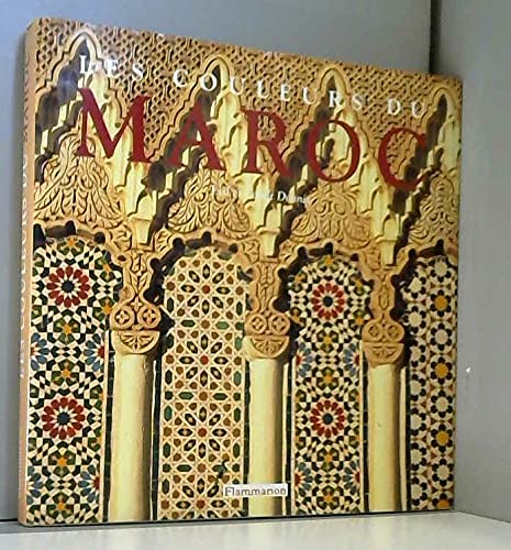 Imagen de archivo de Les couleurs du maroc a la venta por ThriftBooks-Dallas
