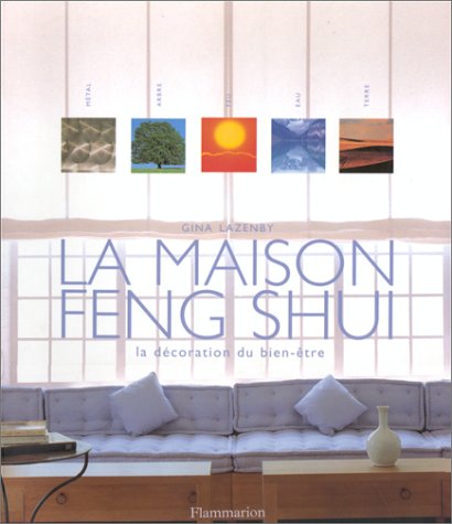 Beispielbild fr La Maison Feng Shui : La Dcoration du bien-tre zum Verkauf von Ammareal