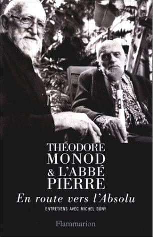 9782082019675: Thodore Monod et l'abb Pierre. En route vers l'absolu