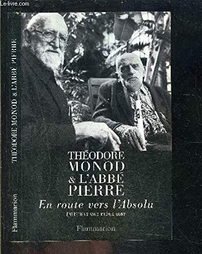 Stock image for Thodore Monod et l'abb Pierre. En route vers l'absolu for sale by Librairie Th  la page