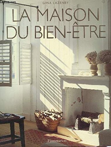 Beispielbild fr Maison du bien-etre (La) (BEAUX LIVRES) zum Verkauf von Ezekial Books, LLC