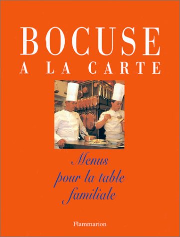 Bocuse Ã  la carte: Menus pour la table familiale (9782082025294) by Bocuse, Paul