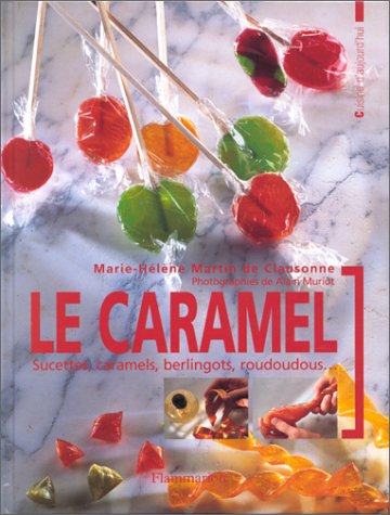 Beispielbild fr LE CARAMEL. Sucettes, caramels, berlingots, roudoudous. zum Verkauf von Ammareal