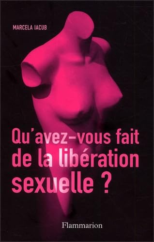 Beispielbild fr Qu'avez-vous fait de la libration sexuelle? zum Verkauf von A TOUT LIVRE