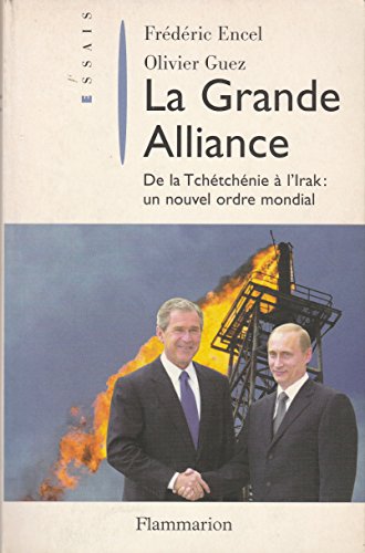 Beispielbild fr La Grande Alliance: de la Tch tch nie  l'Irak : un nouvel ordre mondial zum Verkauf von WorldofBooks