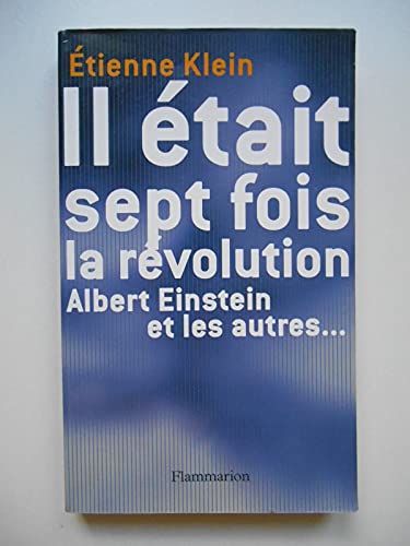 Stock image for Il tait sept fois la rvolution : Albert Einstein et les autres. for sale by Ammareal