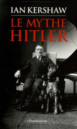 LE MYTHE HITLER (9782082103657) by Kershaw, Ian