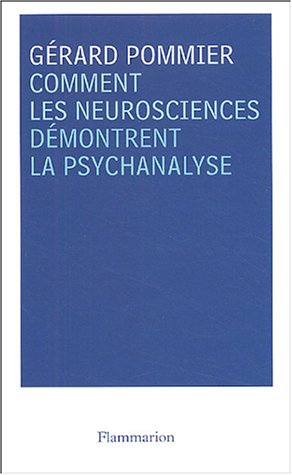 Imagen de archivo de Comment les neurosciences dmontrent la psychanalyse a la venta por Ammareal