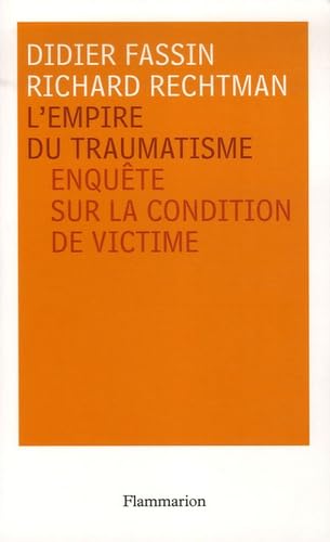 Stock image for L'Empire Du Traumatisme Enqute Sur La Condition De Victime (French Edition) for sale by Rain Dog Books
