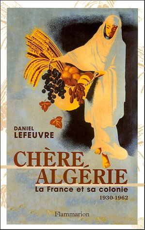 Stock image for Chre Algrie: La France et sa colonie (1930-1962) for sale by Gallix