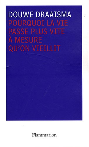 Imagen de archivo de Pourquoi la vie passe plus vite  mesure qu'on vieillit a la venta por Ammareal