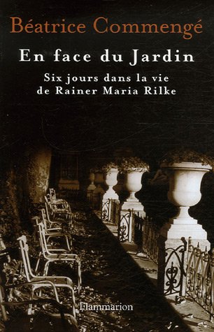 Stock image for En face du Jardin : Six jours dans la vie de Rainer Maria Rilke for sale by medimops
