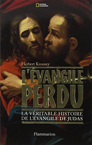Beispielbild fr L'Evangile perdu : La vritable histoire de l'Evangile de Judas zum Verkauf von medimops