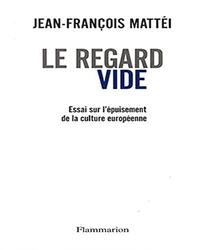 Stock image for Le regard vide : Essai sur l'puisement de la culture europenne for sale by Ammareal