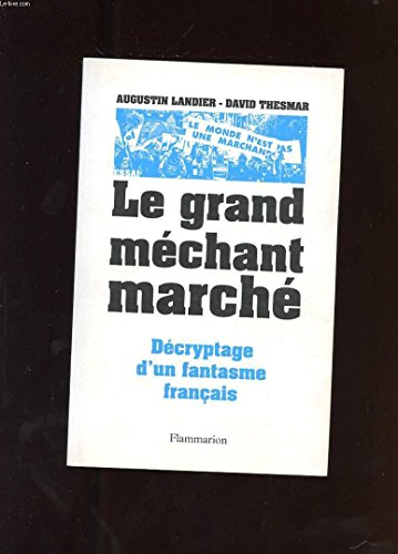 Beispielbild fr Le grand mchant march zum Verkauf von Chapitre.com : livres et presse ancienne