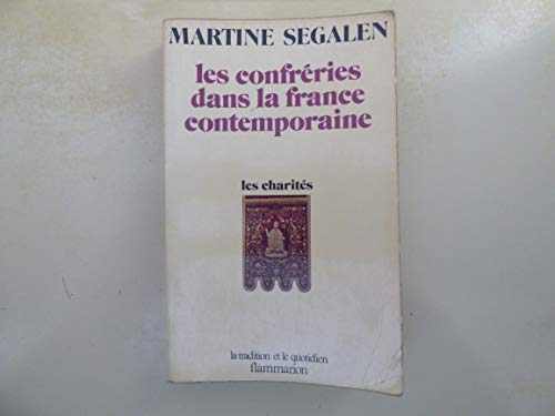 Les ConfrÃ©ries dans la France contemporaine: les charitÃ©s (9782082109017) by Segalen, Martine