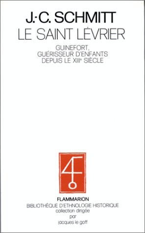 Le Saint lÃ©vrier: Guinefort, guÃ©risseur d'enfants depuis le XIIIe siÃ¨cle (9782082109567) by Schmitt, Jean-Claude