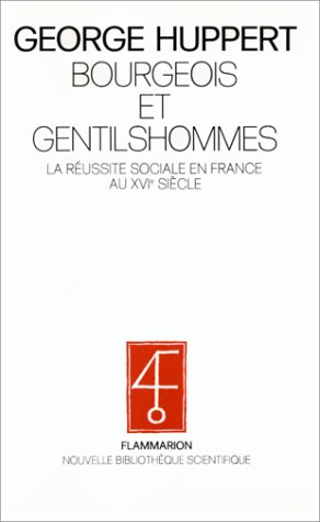 Stock image for Bourgeois et gentilhommes. La reussite sociale en France au 16e siecle (French Edition) for sale by Zubal-Books, Since 1961