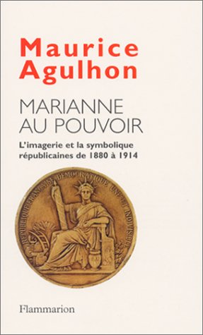 Marianne au pouvoir - AGULHON Maurice