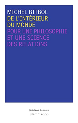 9782082112406: De l'intrieur du monde: Pour une philosophie et une science des relations