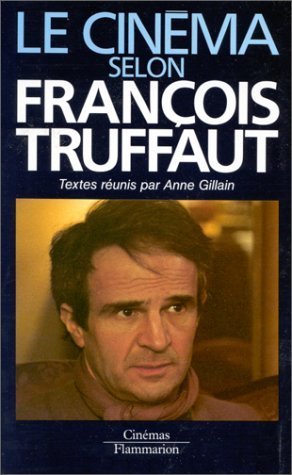 Le cinéma selon François Truffaut - François Truffaut