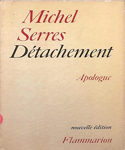 Stock image for D tachement: Apologue Serres, Michel for sale by LIVREAUTRESORSAS