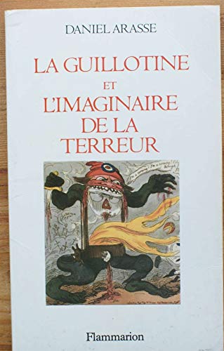 Stock image for La Guillotine et l'imaginaire de la Terreur (Guillotine And The Imagination Of Terror ) for sale by Ocean Tango Books