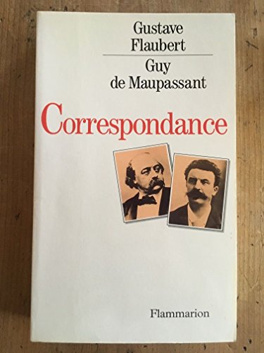 Correspondance (Grandes correspondances) (French Edition) (9782082115476) by Flaubert, Gustave; Maupassant, Guy De