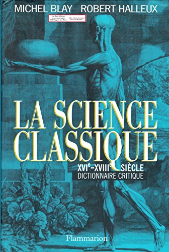 Imagen de archivo de LA SCIENCE CLASSIQUE. XVIme-XVIIIme sicle, dictionnaire critique a la venta por Ammareal
