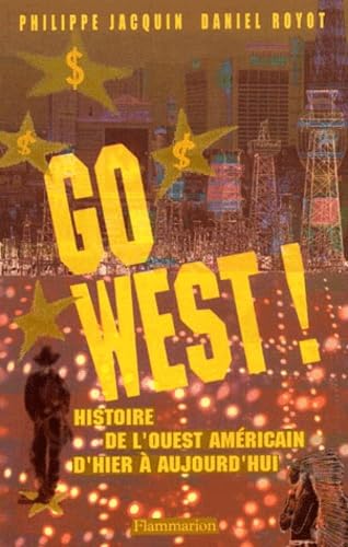 Beispielbild fr Go West ! Histoire de l'Ouest amricain d'hier  aujourd'hui zum Verkauf von medimops