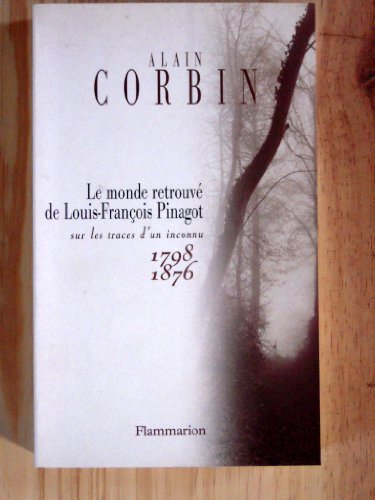 9782082125208: Le monde retrouv de Louis-Franois Pinagot: Sur les traces d'un inconnu (1798-1876)