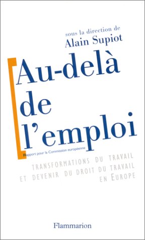 Stock image for Au-del de l'emploi : Transformations du travail et devenir du droit du travail en Europe for sale by medimops