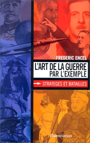Imagen de archivo de L'art de la guerre par l'exemple : stratges et batailles a la venta por Ammareal