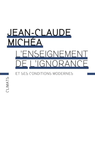 Imagen de archivo de L'Enseignement de l'ignorance et ses conditions modernes a la venta por Librairie Pic de la Mirandole