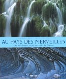 Stock image for AU PAYS DES MERVEILLES: LES PLUS BEAUX SITES NATURELS DE FRANCE for sale by Hippo Books