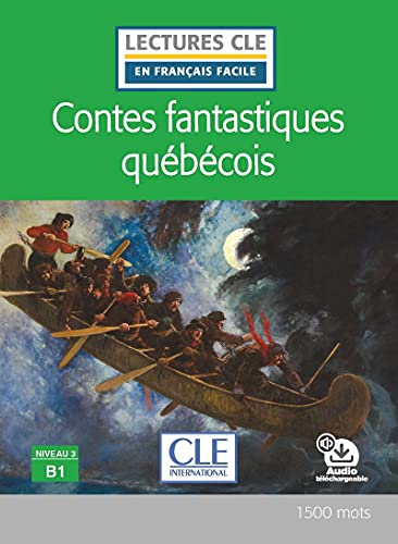 Beispielbild fr Contes fantastiques québécois - - Niveau 3/B1 - Lecture CLE en français facile - Livre + Audio téléchargeable [FRENCH LANGUAGE - No Binding ] zum Verkauf von booksXpress