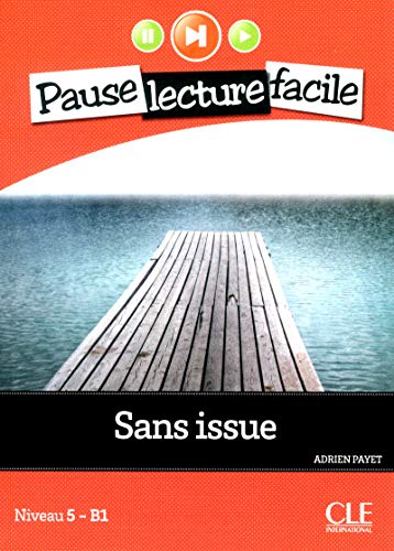 Imagen de archivo de Pause lecture facile - Sans issue Niveau 5-B1 + CD audio a la venta por Better World Books