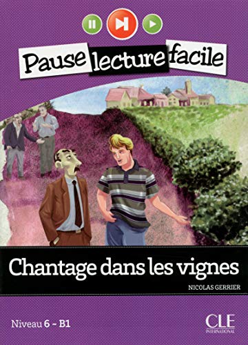 Beispielbild fr Chantage dans les vignes - Niveau 6-B1 - Pause lecture facile - Livre + CD (French Edition) zum Verkauf von Textbooks_Source