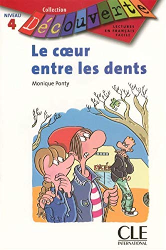 Beispielbild fr Le Coeur entre Les Dents: Lecture en Franais Facile Niveau 4 zum Verkauf von Hamelyn