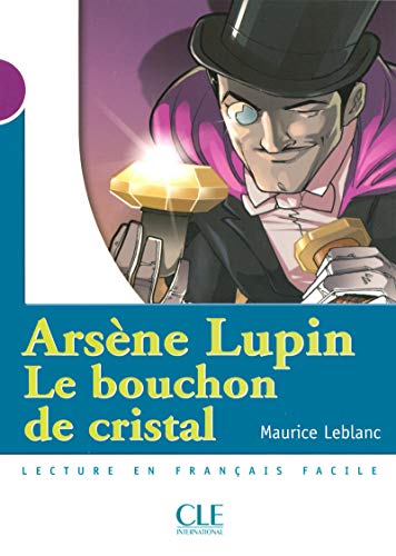 Arsene Lupin: Le Bouchon de Cristal (Level 1) (French Edition) (9782090316070) by LeBlanc