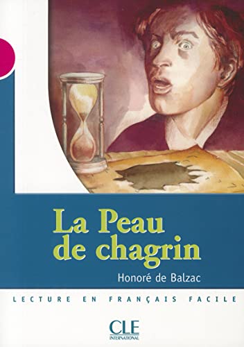 9782090316476: Le peau de Chagrin: Niveau 3 (Lecture En Francais Facile: Niveau 3)