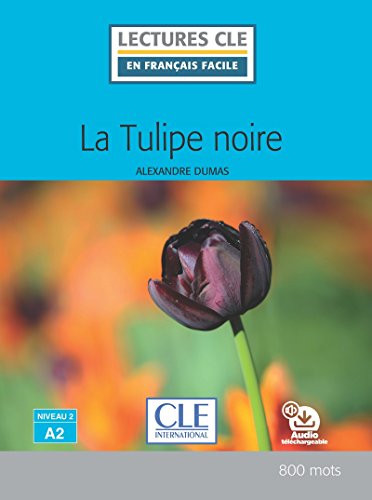 Stock image for La tulipe noire - Niveau 2/A2 - Lecture CLE en franais facile - Livre + Audio tlchargeable [Broch] Dumas (pre), Alexandre et Roussel, Elyette for sale by BIBLIO-NET