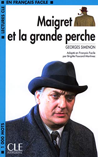 Imagen de archivo de Maigret Et la Grande Perche (Lectures Cle En Francais Facile: Niveau 2) (French Edition) a la venta por Ergodebooks