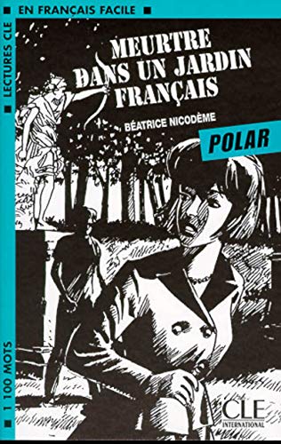 Beispielbild fr Meurtre dans un jardin francais (Polar): Meurtre Dans Unjardin Fran{Ais (Polar) (Lectures Cle En Francais Facile: Niveau 2) zum Verkauf von WorldofBooks