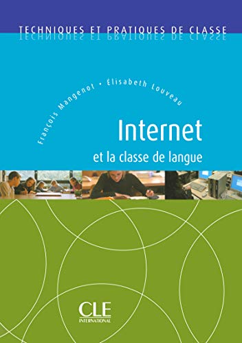 Beispielbild fr Internet et la classe de langue -Techniques et pratiques de classe - Livre zum Verkauf von Ammareal