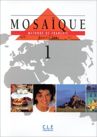 Imagen de archivo de Mosaique: Method De Francais 1: Livre De L'eleve 1 a la venta por HPB Inc.