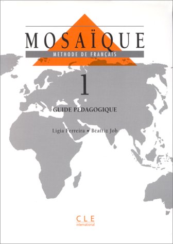 Imagen de archivo de Mosaique: Method de Francais 1: Guide Pedagogique a la venta por Bernhard Kiewel Rare Books