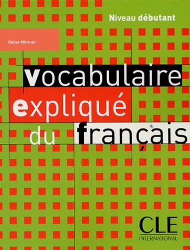 Imagen de archivo de VOCABULAIRE EXPLIQUE DU FRANAIS (NIVEAU DEBUTANT) a la venta por MusicMagpie