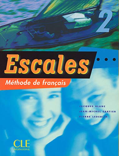 Imagen de archivo de Escales 2 : Mthode de franais (Livre de l'lve) a la venta por Ammareal